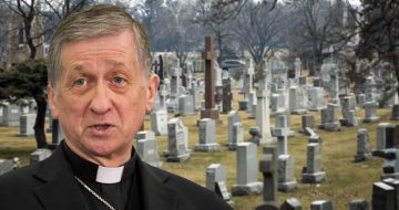 Cardinal Cupich Quietly Using Cemetery Cash To Pay Sex Abuse Costs
