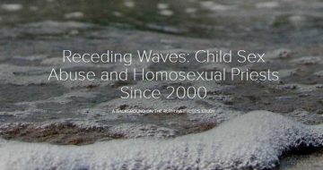 Ruth Institute Study: "Receding Waves: Child Sex Abuse and Homosexual Priests Since 2000"