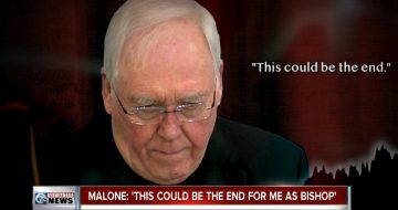 Bishop Malone: “This Could Be The End For Me As Bishop . . . It Could Force Me To Resign”