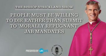 WATCH: Bishop Strickland Says People Must Be Willing To Die Rather Than Accept The Abortion-Tainted COVID Vaccine