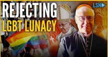 WATCH: Cardinal Müller Urges Catholics To ‘Stay Firm In The Truth’ As ‘LGBT Lunacy’ Takes Over The Church
