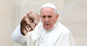 Pope Francis: The Mask Comes Off