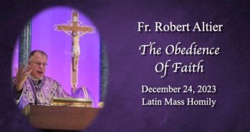 WATCH: Fr. Altier on Obedience of Faith - We Cannot and Will Not Bless Sin