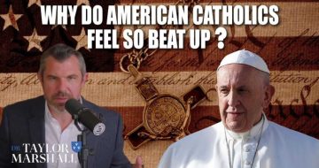WATCH: Why do American Catholics Feel So BEAT UP?