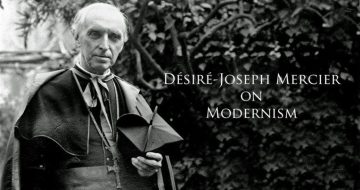 A Holy Cardinal Explains the Effects of Modernism