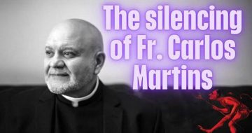 WATCH: Spiritual Warfare Surrounding Fr. Carlos Martins