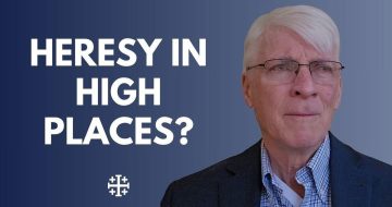 WATCH: Heresy in High Places