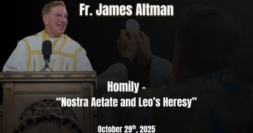 Fr Altman: Nostra Aetate and Leo’s Heresy
