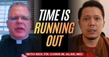 WATCH: Fr. Chris Alar Says The FINAL SIGNS Are Happening NOW