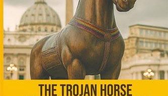 Synod on Synodality: The Trojan Horse in the Catholic Church