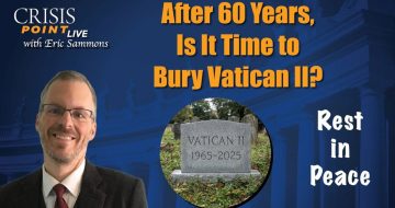 WATCH: Is It Finally Time To Bury Vatican II?