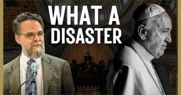 WATCH: Why Was Pope Francis' Pontificate So Disastrous?