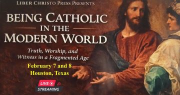 EVENT: Being Catholic in the Modern World Conference Feb 7-8, 2026