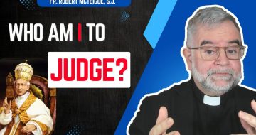 Fr. Robert McTeigue: Who Am I to Judge?