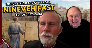 WATCH: Bishop Strickland and Fr. Charles Murr Discuss The Nineveh Fast