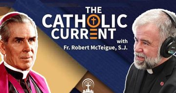 LISTEN: Fr. Robert McTeigue Discusses Fulton Sheen’s Darker Prophecies
