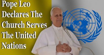 WATCH: Pope Leo Declares that the Church Serves the United Nations