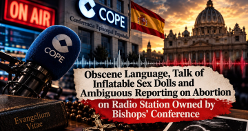Radio Station Owned By Spanish Bishops: Obscene Language, Talk of Inflatable Sex Dolls and Ambiguous Reporting on Abortion